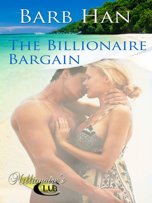 Title details for The Billionaire Bargain by Barb Han - Available